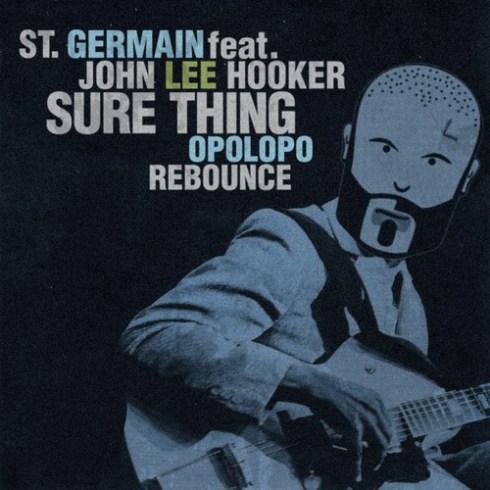 St. Germain feat. John Lee Hooker - Sure Thing (OPOLOPO rebounce) for Kambui Mental Unrest blog
